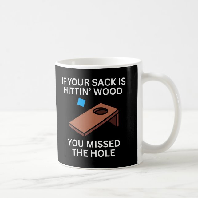 Om din säck träffar trä så missade du hålet kaffemugg (Höger)