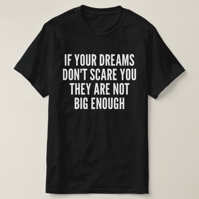 Om dina drömmar inte skrämmer dig är de inte tillr t shirt (Design framsida)