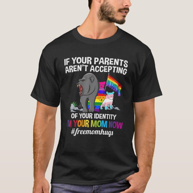 Om dina föräldrar inte accepterar är jag din Mamma T Shirt (Framsida)