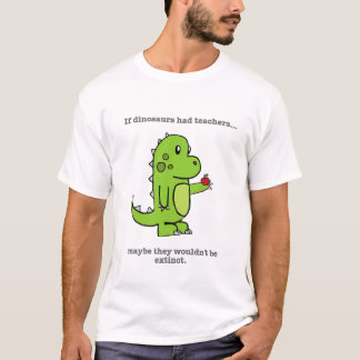 Om Dinosaurs hade lärare Tee Shirt