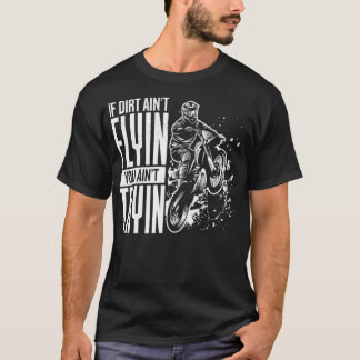 Om Dirt Aint Flyin du Aint Tryin-motocross är roli T Shirt