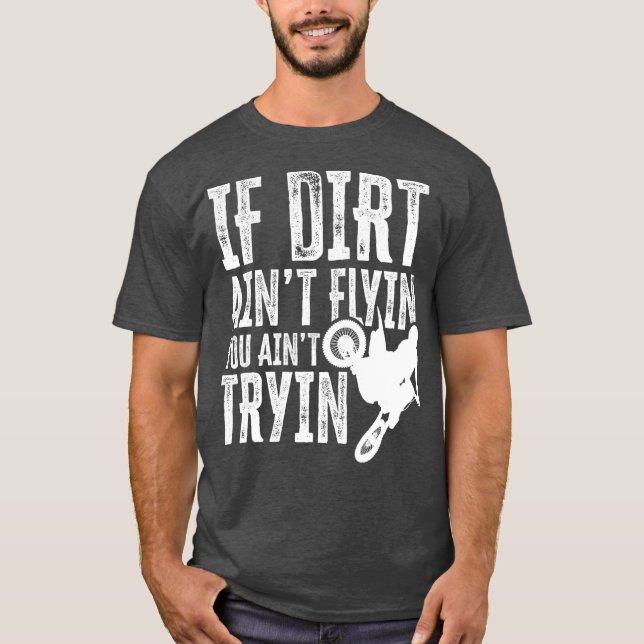 Om Dirt Aint Flyin får du måltavla Tryin Roligt Mo T Shirt (Framsida)