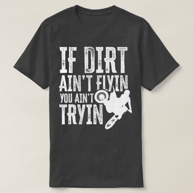 Om Dirt Aint Flyin får du stryk Roligten Motocross T Shirt (Design framsida)