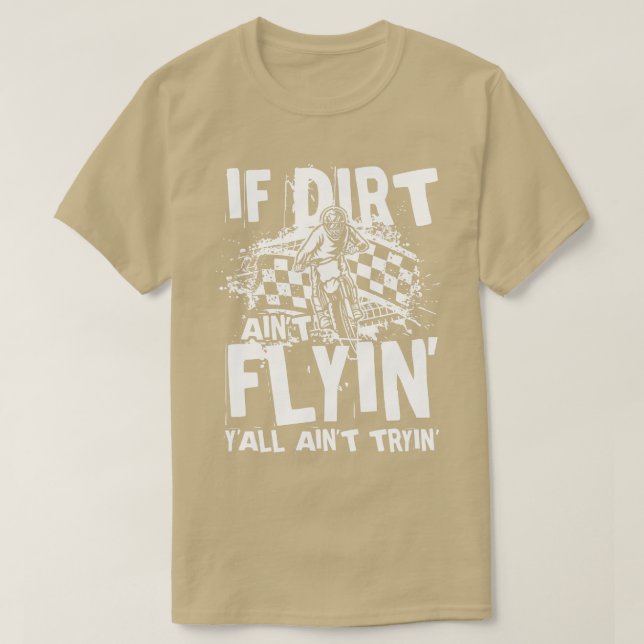 Om Dirt Aint Flyin T Shirt (Design framsida)