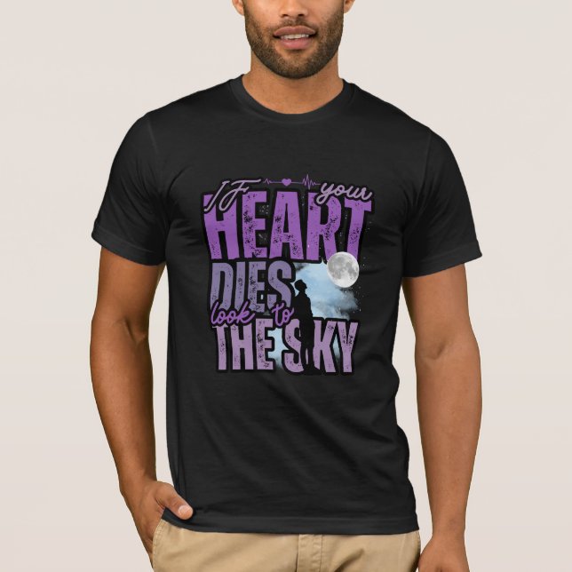 Om ditt hjärta dör, se till himmel t shirt (Framsida)