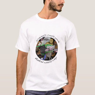 Om djur kunde tala skulle Mankind, gråta skjortan T-shirt