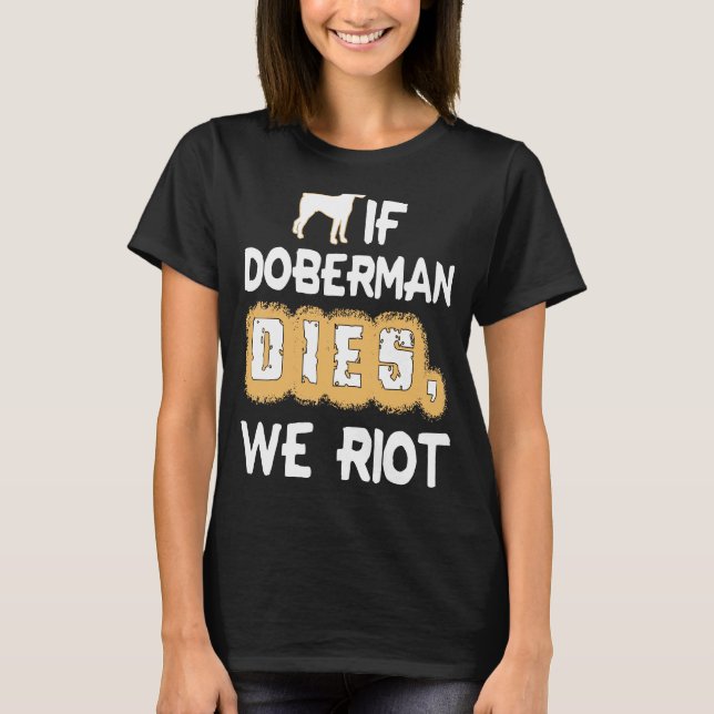 Om Doberman Dies Riot T Shirt (Framsida)