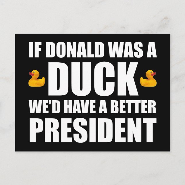 Om Donald var Anka skulle vi ha en bättre presiden Vykort (Framsida)