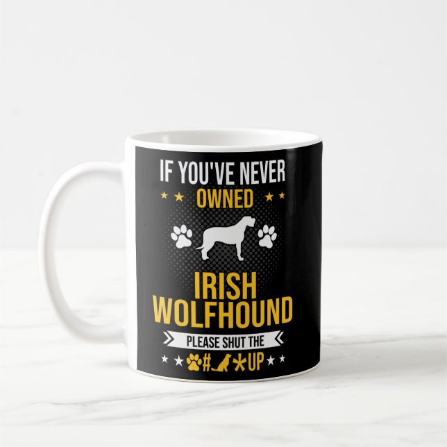 Om du aldrig har ägt Irish Wolfhound Håll tyst Hun Kaffemugg (Vänster)
