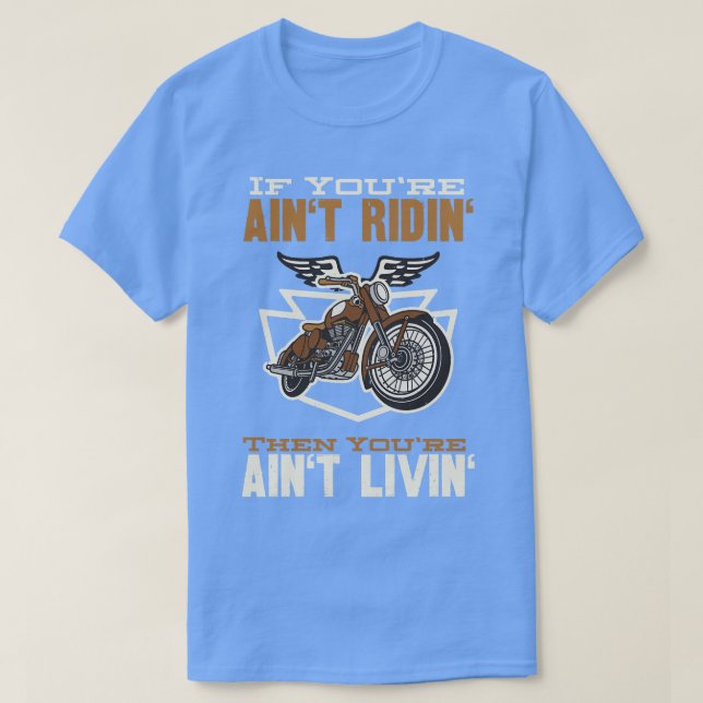 Om du använder Aint Ridin Motorcycle Biker T Shirt (Design framsida)
