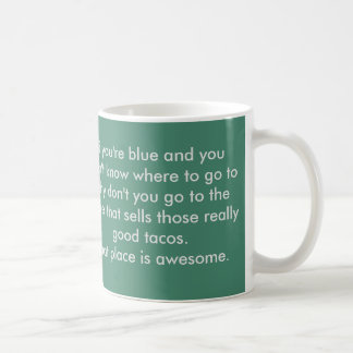 Om du är blått, få tacos. kaffemugg