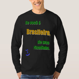 Om du är brasiliansk så skratta lite De Br PRABr T Shirt