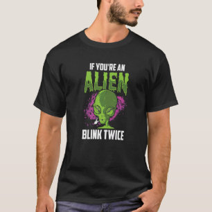 Om du är en Alien Blink Twice Astronomy Astronaut T Shirt