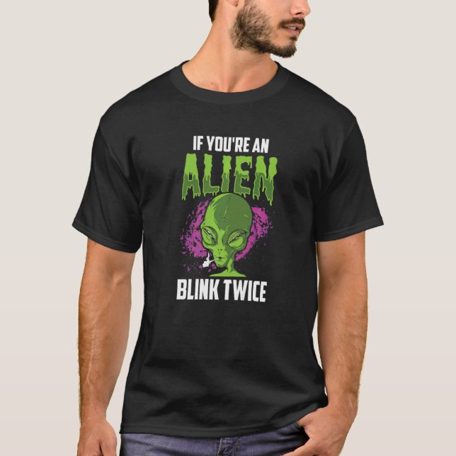 Om du är en Alien Blink Twice Astronomy Astronaut T Shirt (Framsida)