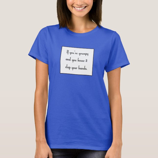 Om du är grumpy och, du vet det tee shirt (Framsida)