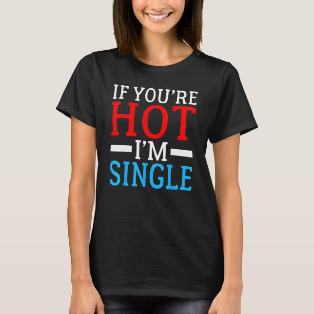 Om du är Hett im Single T Shirt (Framsida)