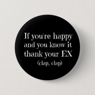 Om du är Lycklig Funny Quote Knapp