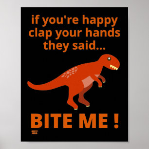 "OM DU ÄR LYCKLIG KLAPPAR DIN HÄNDER" lustigt dino Poster
