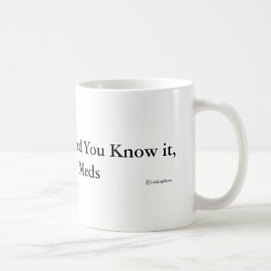 Om du är lycklig, och du vet det, är det din Med Kaffemugg