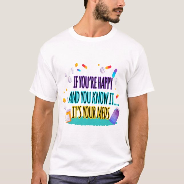 Om du är Lycklig och vet att det är dina medel T Shirt (Framsida)