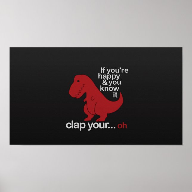 Om du är Lycklig och vet det - Lustigt T-Rex Poster (Framsidan)
