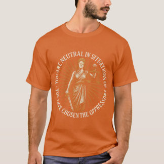 Om du är neutral i orättvisa situationer, har du t shirt