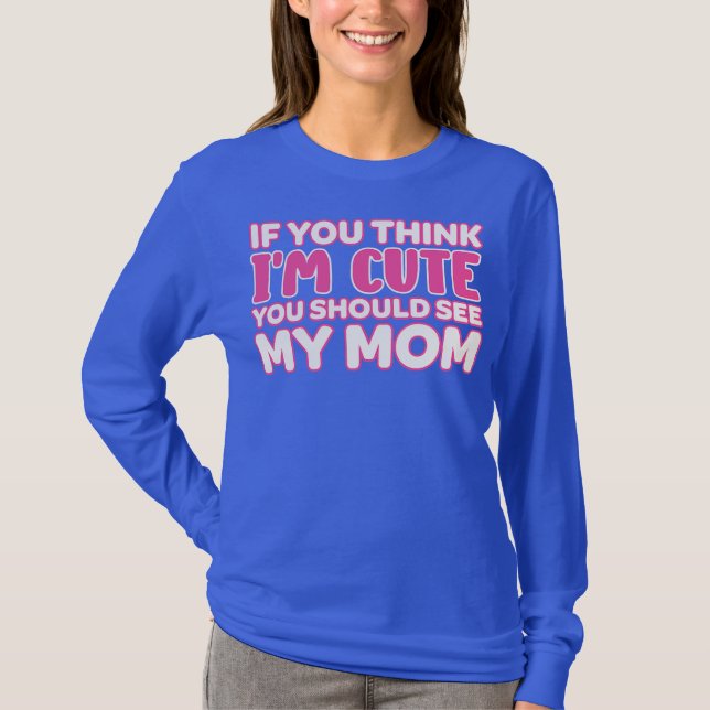 Om du är Tänka så ska du se min Mamma.. T Shirt (Framsida)