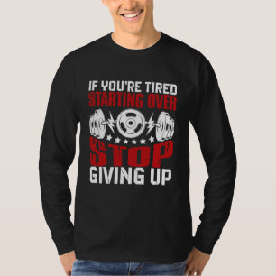 om du är trött och börjar om ge t shirt