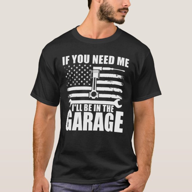 OM DU BEHÖVER MIG, ÄR JAG I GARAGE T SHIRT (Framsida)