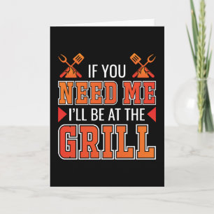 Om du behöver mig, kommer jag att vara på grillen kort