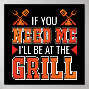 Om du behöver mig, kommer jag att vara på grillen poster