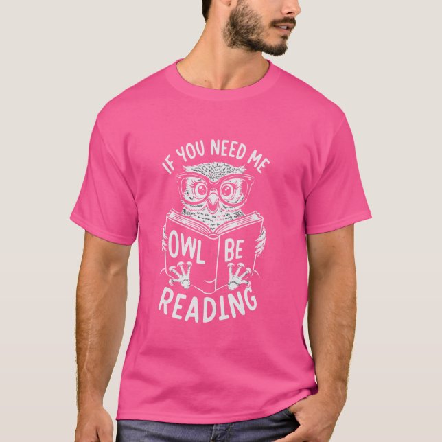 Om du behöver mig, läs Uggla T Shirt (Framsida)