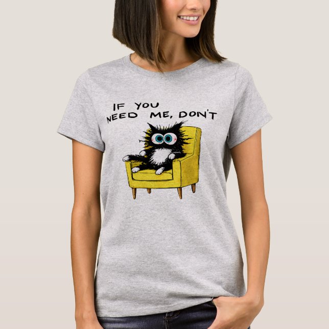 Om du behöver mig, säg till t shirt (Framsida)