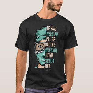 Om du behöver mig ska Iu2019ll finnas på sjuksköte T Shirt