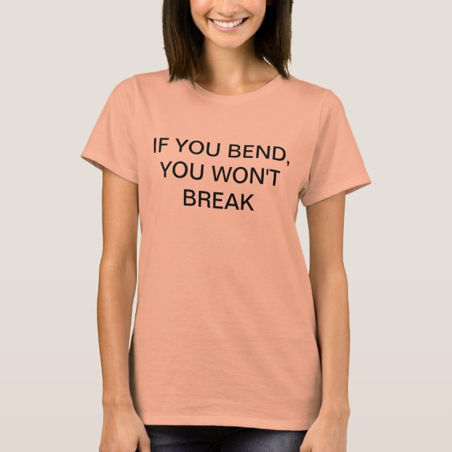 "OM DU BEND, DU BLIR INTE BRÖST" T-SHIRT (Framsida)