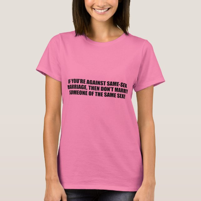 Om du&ber;är emot giftermål för homosexuella t-shirt (Framsida)