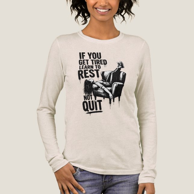 Om du blir trött lär dig att vila inte ge upp Graf T Shirt (Framsida)