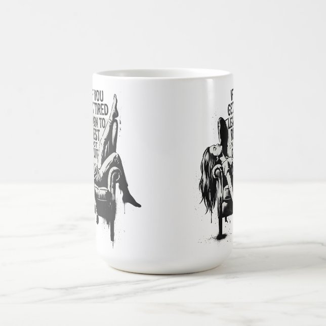 Om du blir trött lär dig att vila inte ge upp kaffemugg (Center)
