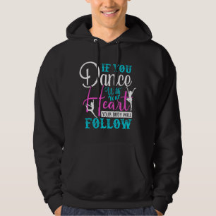 Om du dansar med ditt hjärta hoodie