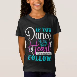 Om du dansar med ditt hjärta t shirt