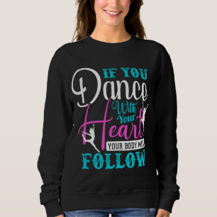 Om du dansar med ditt hjärta t shirt