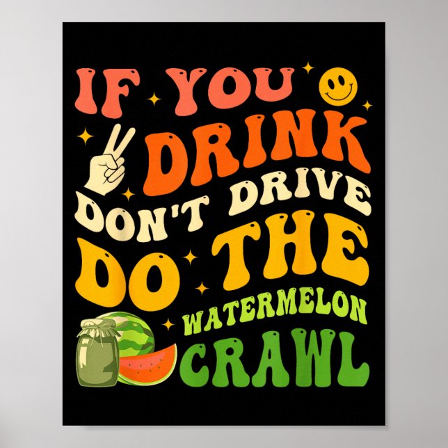 Om du dricker kör inte drick vattenmelon Crawl Q Poster (Framsidan)