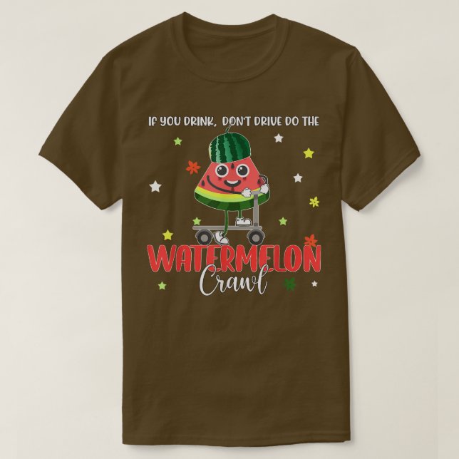 Om du dricker, kör inte vattenmelonet. t shirt (Design framsida)