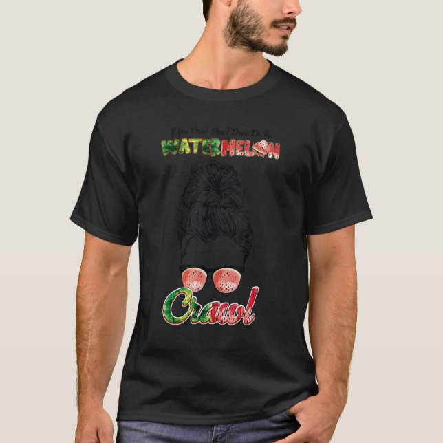 Om du dricker ska du inte köra vattenmelonmusslorn t shirt (Framsida)
