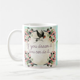 Om du drömm det, den inspirera kaffemugg