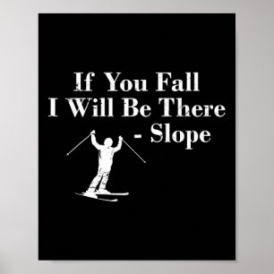 Om du faller kommer jag att vara där - Slalomskidå Poster