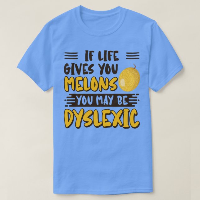 Om du får Ge i livet kan du vara dyslexi. T Shirt (Design framsida)