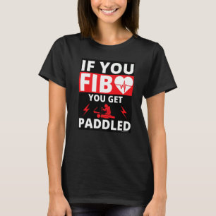 Om du fib får du paddlad hjärta ambulanssjukvårdar t shirt