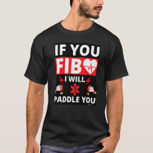 Om du fixerar får du Paddled Heart Sjukvårdare EMT T Shirt