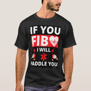 Om du fixerar får du Paddled Heart Sjukvårdare EMT T Shirt